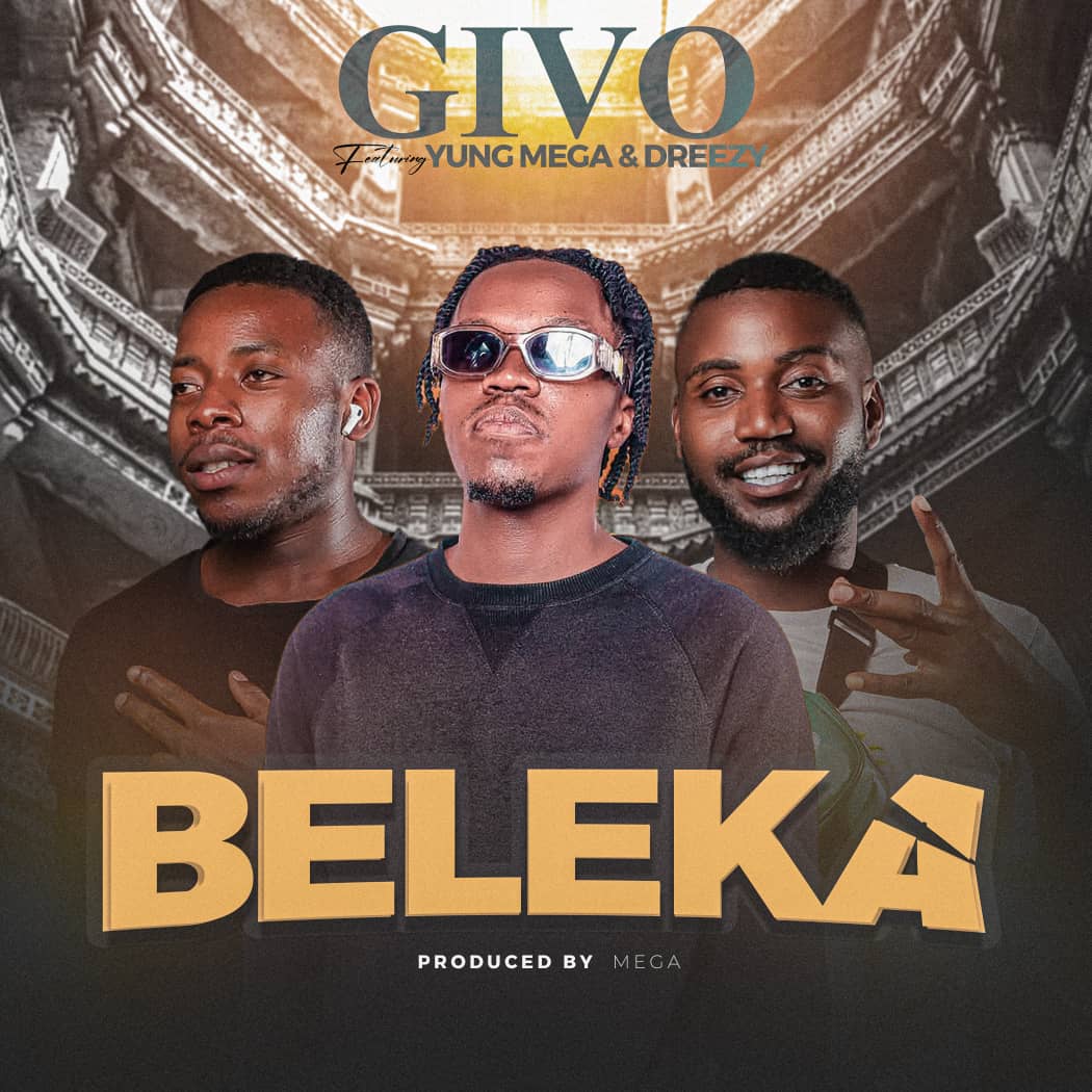 You are currently viewing Givo ft. Yung Mega & Dreezy Hussle – Beleka