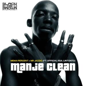 Mema_Percent & Mr JazziQ – Manje Clean ft. Officixl RSA & Lintonto