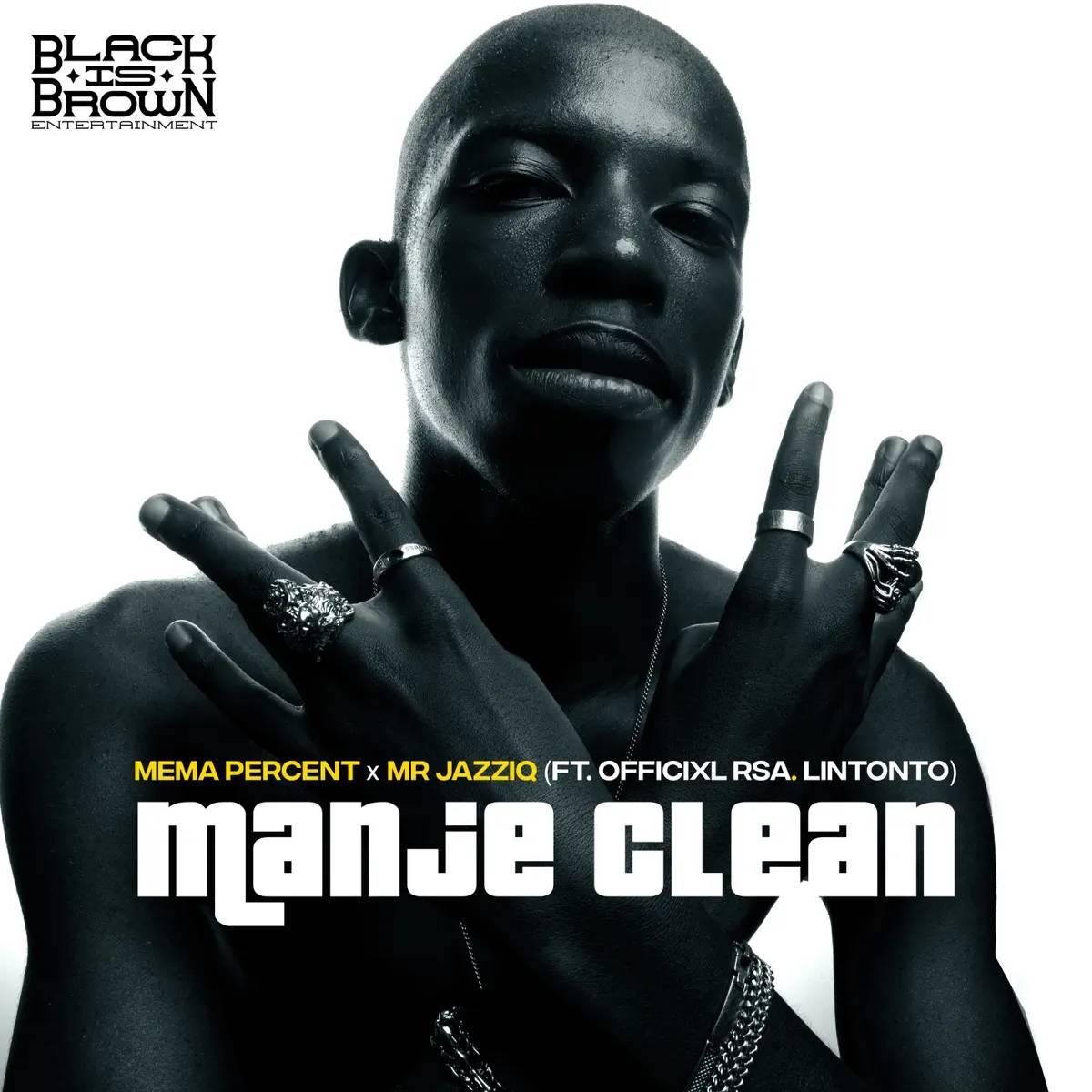 You are currently viewing Mema_Percent & Mr JazziQ – Manje Clean ft. Officixl RSA & Lintonto