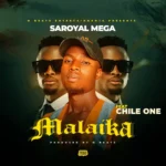 Saroyal Mega ft. Chile One MrZambia – Malaika