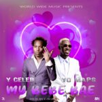 Y Celeb ft. Yo Maps – My Bebe Bae