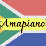 Read more about the article Amapiano (South Africa) Genre: Everything You Need To Know