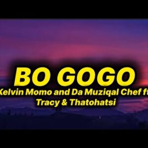 Bo Gogo-Kelvin Momo and Da Muziqal Chef