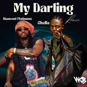 Chella – My Darling Remix Ft Diamond Platnumz (Mpenzi Wangu)