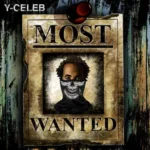 Y Celeb 22-Track Album “Most Wanted” | Listen Online